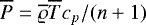 $\overline{P} =\overline{\varrho} \overline{T} c_p/(n&#x002B;1)$