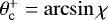$\theta_{\mathrm{c}}^&#x002B; =\arcsin{\chi}$