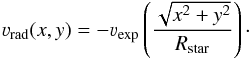 Mathematical equation: \begin{equation} \varv_\mathrm{rad}(x,y) = - \varv_\mathrm{exp} \left( \frac{\sqrt{x^2 + y^2}}{R_\mathrm{star}} \right) \cdot \end{equation}