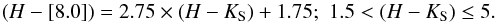 \begin{equation} (H-[8.0]) = 2.75\times(H-K_{\rm S}) + 1.75 ; \,\,1.5 < (H-K_{\rm S}) \leq 5 \label{eq1} . \end{equation}