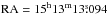 \hbox{$\mathrm{RA}=15^{\mathrm{h}}13^{\mathrm{m}}13\fs094$}