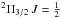 \hbox{$^{2}\Pi_{3/2}\,J=\frac{1}{2}$}