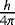 $\frac{h}{4\pi}$