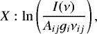 \begin{equation} \label{eq:18} X: \ln\left(\frac{I(\nu)}{A_{ij} g_i \nu_{ij}}\right), \end{equation}