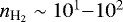$n_{\textrm{H}_2}\sim10^1{-}10^2$