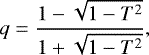 \begin{equation}q=\frac{1-\sqrt{1-T^2}}{1+\sqrt{1-T^2}}\label{eq:q},\end{equation}