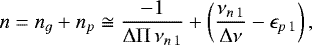 \begin{equation}n = n_{g} + n_p \cong \frac{-1}{\mathrm\Delta\mathrm\Pi \, \nu_{n\,1}} + \left(\frac{\nu_{n\,1}}{\mathrm\Delta\nu} - \epsilon_{p\,1}\right),\label{eq:n}\end{equation}