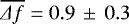 $ \overline{\Delta f} = 0.9 \,\pm\, 0.3$