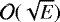 $\mathcal{O}(\sqrt{E})$