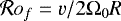 $\mathcal{R}o_f=v/2{\mathrm{\Omega}}_0 R$