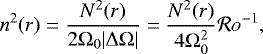 \begin{equation*} n^2(r) = \frac{N^2(r)}{2{\mathrm{\Omega}}_0|{\mathrm{\Delta}} {\mathrm{\Omega}} |}=\frac{N^2(r)}{4{\mathrm{\Omega}}_0^2}\mathcal{R}o^{-1}, \end{equation*}