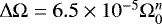 ${\mathrm{\Delta}} {\mathrm{\Omega}}=6.5 \times 10^{-5}{\mathrm{\Omega}}_0^n$