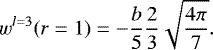 \begin{equation*} w^{l=3}(r=1)=-\frac{b}{5}\frac{2}{3}\sqrt{\frac{4\pi}{7}}. \end{equation*}