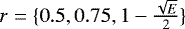 $r=\{0.5,0.75,1-\frac{\sqrt{E}}{2}\}$