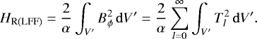 \begin{equation} H_{\rm R(LFF)} = \frac{2}{\alpha} \int_{V^{\prime}} B_{\phi}^{2} \, \mathrm{d}V^{\prime} = \frac{2}{\alpha} \sum_{l=0}^{\infty} \int_{V^{\prime}} T_{l}^{2} \, \mathrm{d}V^{\prime}. \label{helicity_linear} \end{equation}
