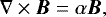 \begin{equation} \nabla \times {\boldsymbol{B}} = \alpha {\boldsymbol{B}}, \label{fff_def} \end{equation}