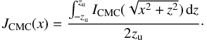 \begin{equation} \label{sersic2} J_{\rm CMC}(x)=\frac{\int_{-z_{\rm u}}^{z_{\rm u}}I_{\rm CMC}(\sqrt{x^2+z^2})\,{\rm d}z}{2z_{\rm u}}\cdot \end{equation}