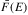 \hbox{$\bar{F}(E)$}
