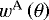 ${w^{\textrm{A}}}\left(\theta\right)$