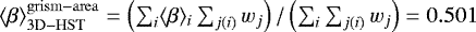 $\langle\beta\rangle_{\mathrm{3D-HST}}^{\mathrm{grism-area}}= \left(\sum_i \langle\beta\rangle_i \sum_{j(i)}w_j\right)/\left(\sum_i \sum_{j(i)}w_j\right) =0.501 $