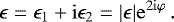 $ \epsilon=\epsilon_1&#x002B;\mathrm{i}\epsilon_2=|\epsilon|\mathrm{e}^{2\mathrm{i}\varphi}\,. $