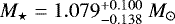 $M_{\star}=1.079_{-0.138}^{&#x002B;0.100}\ M_{\odot}$