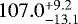 $107.0_{-13.1}^{+9.2}$