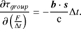 $\frac{\partial \tau_{group}} {\partial \left(\frac{F}{\mathrm\Delta t}\right)} = -\frac{\boldsymbol{b}\cdot\boldsymbol{s}}{\textrm{c}} \mathrm\Delta t . $