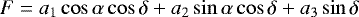 $F = a_1 \cos\alpha\cos\delta &#x002B; a_2 \sin\alpha\cos\delta&#x002B; a_3 \sin\delta $