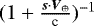 $(1&#x002B;\frac{\boldsymbol{s}\cdot\boldsymbol{V}_{\oplus}}{\textrm{c}})^{-1}$