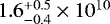 $1.6_{-0.4}^{+0.5}\times 10^{10}$