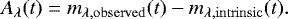 \begin{equation}\label{eq:ext} A_\lambda (t) = m_{\lambda,\rm observed} (t) -m_{\lambda,\rm intrinsic} (t). \end{equation}