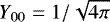 $Y_{00} = 1/\sqrt{4\pi}$