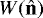 $W(\mathbf{\hat{n}})$