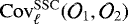 $\mathrm{Cov}^{\mathrm{SSC}}_{\ell}(\mathcal{O}_1,\mathcal{O}_2)$