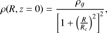 \begin{equation} \rho(R,z=0)=\frac{\rho_g}{\left[1 + \left(\frac{R}{R_c}\right)^2\right]^2}, \end{equation}