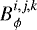 $B_{\phi\vspace*{-1pt}}^{i,j,k\vspace*{-1pt}}$