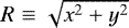 $R \equiv \sqrt{x^2 + y^2}$