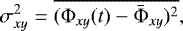\begin{equation} \sigma^2_{xy}=\overline{({\mathrm{\Phi}}_{xy}(t)-\bar{{\mathrm{\Phi}}}_{xy})^2}, \label{Eq.sigmas} \end{equation}