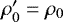 $\rho&#x0027;_{0}=\rho_{0}$