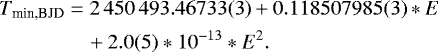 \begin{align&#x002A;} T_{\textrm{min,BJD}}&=2\,450\,493.46733(3) &#x002B; 0.118507985(3) &#x002A;E \\ &\quad&#x002B; 2.0(5) &#x002A; 10^{-13} &#x002A; E^2. \end{align&#x002A;}