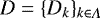 $D=\{D_k\}_{k\in\Lambda}$