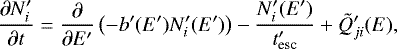 \begin{equation*} \frac{\partial N&#x0027;_i}{\partial t} = \frac{\partial}{\partial E&#x0027;} \left( - b&#x0027;(E&#x0027;) N&#x0027;_i(E&#x0027;) \right) - \frac{N&#x0027;_i(E&#x0027;)}{t&#x0027;_{\textrm{esc}}} &#x002B; \tilde Q&#x0027;_{ji}(E) ,\end{equation*}