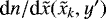 $\textrm{d}n/\textrm{d}\tilde x(\tilde x_k,y&#x0027;)$