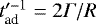 $t&#x0027;^{-1}_{\textrm{ad}}=2 \Gamma/R$