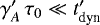 $\gamma&#x0027;_A \, \tau_0 \ll t&#x0027;_{\textrm{dyn}}$