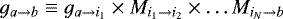 $g_{a \rightarrow b} \equiv g_{a \rightarrow i_1} \times M_{i_1 \rightarrow i_2} \times \hdots M_{i_N \rightarrow b}$