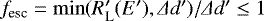 $f_{\textrm{esc}}=\min(R&#x0027;_{\textrm{L}}(E&#x0027;),\Delta d&#x0027;)/\Delta d&#x0027; \le 1$