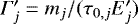 $\Gamma&#x0027;_j = m_j/(\tau_{0,j} E&#x0027;_j)$