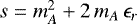 $s = m_A^2 &#x002B; 2 \, m_A \, \epsilon_r $
